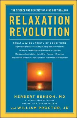 Die Entspannungsrevolution: Die Verbesserung Ihrer persönlichen Gesundheit durch die Wissenschaft und Genetik der Mind Body Healing - Relaxation Revolution: Enhancing Your Personal Health Through the Science and Genetics of Mind Body Healing