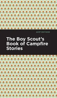 Das Pfadfinderbuch der Lagerfeuergeschichten - The Boy Scout's Book of Campfire Stories