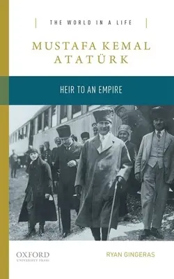 Mustafa Kemal Atatrk: Erbe eines Imperiums - Mustafa Kemal Atatrk: Heir to an Empire