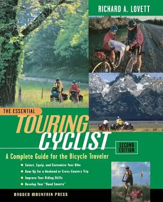 Der unverzichtbare Reiseradler: Der komplette Leitfaden für Fahrradreisende - The Essential Touring Cyclist: The Complete Guide for the Bicycle Traveler