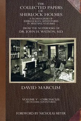 The Collected Papers of Sherlock Holmes - Band 5: Ein Florilegium von Sherlock'schen Abenteuern in mehreren Bänden - The Collected Papers of Sherlock Holmes - Volume 5: A Florilegium of Sherlockian Adventures in Multiple Volumes