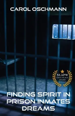 Den Geist in den Träumen von Gefängnisinsassen finden - Finding Spirit in Prison Inmates Dreams