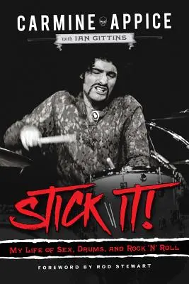 Stick It!: Mein Leben mit Sex, Schlagzeug und Rock 'n' Roll - Stick It!: My Life of Sex, Drums, and Rock 'n' Roll