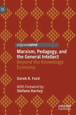 Marxismus, Pädagogik und der allgemeine Intellekt: Jenseits der Wissensökonomie - Marxism, Pedagogy, and the General Intellect: Beyond the Knowledge Economy