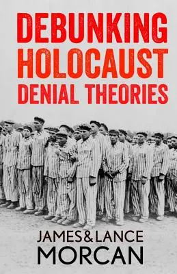 Entlarvung von Holocaust-Leugnungstheorien: Zwei Nicht-Juden bekräftigen die Historizität des Nazi-Völkermords - Debunking Holocaust Denial Theories: Two Non-Jews Affirm the Historicity of the Nazi Genocide