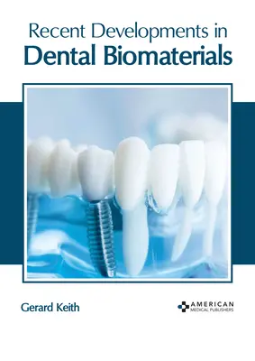 Neueste Entwicklungen bei zahnmedizinischen Biomaterialien - Recent Developments in Dental Biomaterials