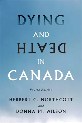 Sterben und Tod in Kanada, Vierte Ausgabe - Dying and Death in Canada, Fourth Edition