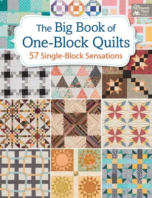 Das große Buch der Ein-Block-Quilts: 57 Single-Block-Sensationen - The Big Book of One-Block Quilts: 57 Single-Block Sensations