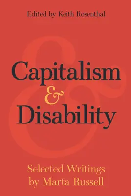 Kapitalismus und Behinderung: Ausgewählte Schriften von Marta Russell - Capitalism and Disability: Selected Writings by Marta Russell