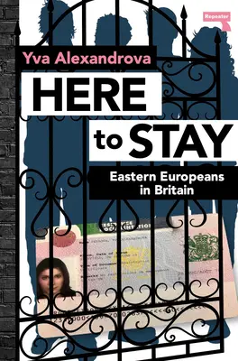 Hier zu bleiben: Osteuropäer in Großbritannien - Here to Stay: Eastern Europeans in Britain