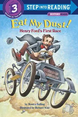 Eat My Dust! Henry Fords erstes Rennen - Eat My Dust! Henry Ford's First Race