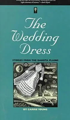 Das Hochzeitskleid: Geschichten aus den Dakota Plains - The Wedding Dress: Stories from the Dakota Plains