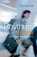 Rhythmen der Gnade - Intimität mit Gott in einem geschäftigen Leben finden - Rhythms of Grace - Finding intimacy with God in a busy life