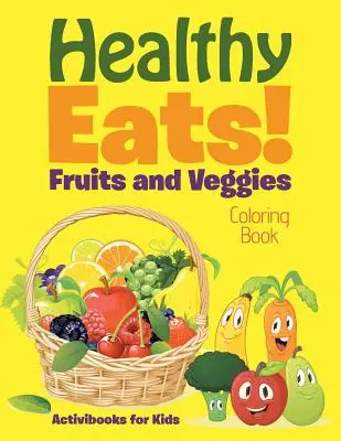 Gesundes Essen! Obst- und Gemüsemalbuch - Healthy Eats! Fruits and Veggies Coloring Book