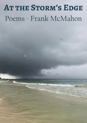Am Rande des Sturms: Gedichte - Frank McMahon - At the Storm's Edge: Poems - Frank McMahon
