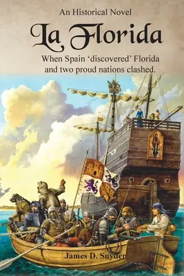 La Florida: Als Spanien Florida „entdeckte“ und zwei stolze Nationen aufeinander prallten - La Florida: When Spain 'Discovered' Florida and Two Proud Nations Clashed