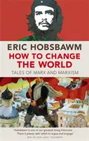 Wie man die Welt verändert - Geschichten von Marx und dem Marxismus - How To Change The World - Tales of Marx and Marxism