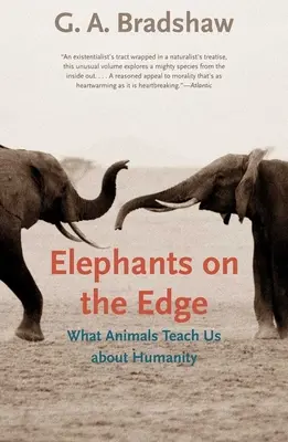 Elefanten am Abgrund: Was Tiere uns über die Menschheit lehren - Elephants on the Edge: What Animals Teach Us about Humanity