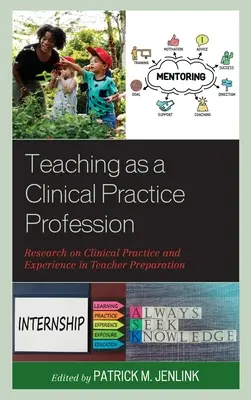 Lehren als Beruf mit klinischer Praxis: Forschung zur klinischen Praxis und Erfahrung in der Lehrerausbildung - Teaching as a Clinical Practice Profession: Research on Clinical Practice and Experience in Teacher Preparation