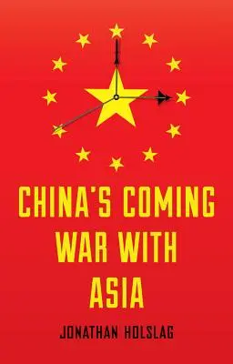 Chinas kommender Krieg mit Asien - China's Coming War with Asia