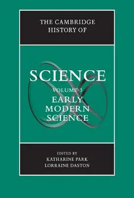 Die Cambridge Geschichte der Wissenschaft: Band 3, Frühe moderne Wissenschaft - The Cambridge History of Science: Volume 3, Early Modern Science