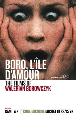 Boro, l'le d'Amour: Die Filme von Walerian Borowczyk - Boro, l'le d'Amour: The Films of Walerian Borowczyk