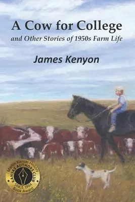 Eine Kuh fürs College: und andere Geschichten aus dem Landleben der 1950er Jahre - A Cow for College: and Other Stories of 1950s Farm Life