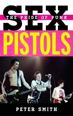 Sex Pistols: Der Stolz des Punk - Sex Pistols: The Pride of Punk