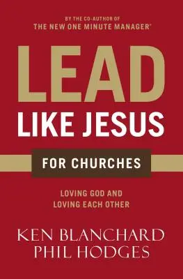 Führen wie Jesus für Gemeinden: Ein modernes Gleichnis für die Kirche - Lead Like Jesus for Churches: A Modern Day Parable for the Church