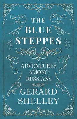 Die Blaue Steppe - Abenteuer unter Russen - The Blue Steppes - Adventures Among Russians