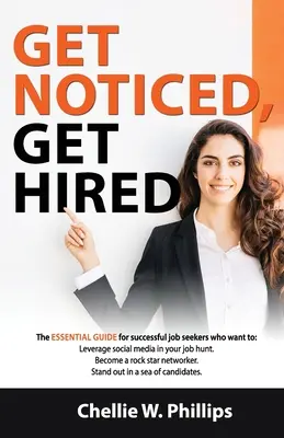 Bemerken Sie sich, stellen Sie ein: Der unverzichtbare Leitfaden für erfolgreiche Arbeitssuchende, die es wollen: - Soziale Medien bei der Jobsuche nutzen. - Ein Rocks werden - Get Noticed, Get Hired: The essential guide for successful job seekers who want to: - Leverage social media in your job hunt. - Become a Rocks
