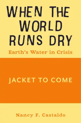 Wenn die Welt versiegt: Das Wasser der Erde in der Krise - When the World Runs Dry: Earth's Water in Crisis