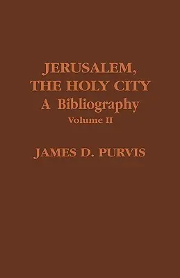 Jerusalem, die Heilige Stadt: Eine Bibliographie, Band II - Jerusalem, The Holy City: A Bibliography, Volume II