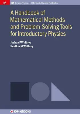 A Handbook of Mathematical Methods and Problem-Solving Tools for Introductory Physics (Handbuch der mathematischen Methoden und Problemlösungswerkzeuge für die Einführung in die Physik) - A Handbook of Mathematical Methods and Problem-Solving Tools for Introductory Physics