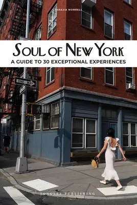 Die Seele von New York: Ein Führer zu 30 außergewöhnlichen Erlebnissen - Soul of New York: A Guide to 30 Exceptional Experiences