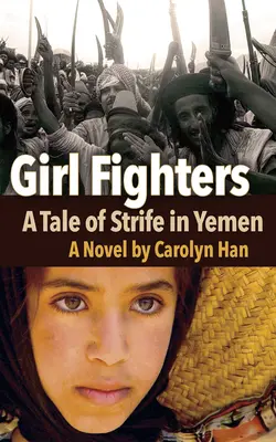 Mädchenkämpferinnen: Eine Geschichte der Kämpfe im Jemen - Girl Fighters: A Tale of Strife in Yemen