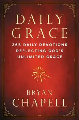 Tägliche Gnade: 365 tägliche Andachten, die Gottes grenzenlose Gnade widerspiegeln - Daily Grace: 365 Daily Devotions Reflecting God's Unlimited Grace