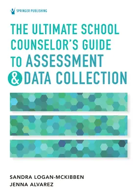 Der ultimative Leitfaden für Schulberater zur Bewertung und Datenerfassung - The Ultimate School Counselor's Guide to Assessment and Data Collection