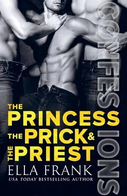 Bekenntnisse: Die Prinzessin, der Schwanz & der Priester - Confessions: The Princess, the Prick & the Priest