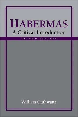 Habermas: Eine kritische Einführung, zweite Auflage - Habermas: A Critical Introduction, Second Edition