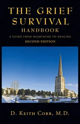 Das Handbuch zur Trauerbewältigung: Ein Leitfaden vom Herzschmerz zur Heilung - The Grief Survival Handbook: A Guide from Heartache to Healing