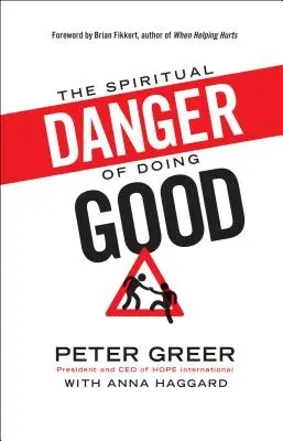 Die spirituelle Gefahr, Gutes zu tun - The Spiritual Danger of Doing Good