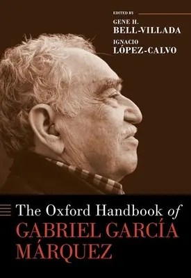 Das Oxford-Handbuch von Gabriel Garca Mrquez - The Oxford Handbook of Gabriel Garca Mrquez