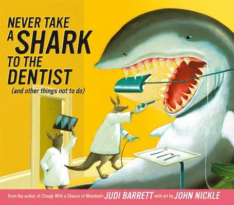 Geh niemals mit einem Hai zum Zahnarzt: (und andere Dinge, die man nicht tun sollte) - Never Take a Shark to the Dentist: (And Other Things Not to Do)