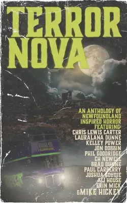 Terror Nova: Eine Anthologie des von Neufundland inspirierten Horrors - Terror Nova: An anthology of Newfoundland inspired horror