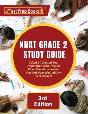 NNAT Grade 2 Study Guide: Testvorbereitung für Begabte und Talentierte mit Übungsfragen für den Naglieri Nonverbal Ability Test Grade 2 [3. - NNAT Grade 2 Study Guide: Gifted and Talented Test Preparation with Practice Exam Questions for the Naglieri Nonverbal Ability Test Grade 2 [3rd