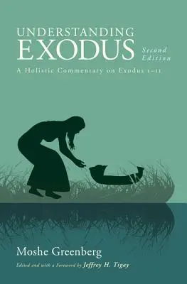 Exodus verstehen: Ein ganzheitlicher Kommentar zu Exodus 1-11 - Understanding Exodus: A Holistic Commentary on Exodus 1-11
