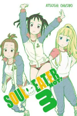 Seelenfresser NOT!, Bd. 3 - Soul Eater NOT!, Vol. 3