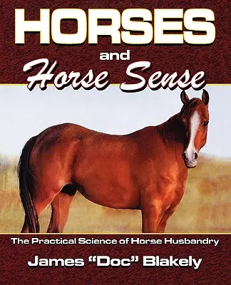 Pferde und Pferdeverstand: Die praktische Wissenschaft der Pferdehaltung - Horses And Horse Sense: The Practical Science of Horse Husbandry