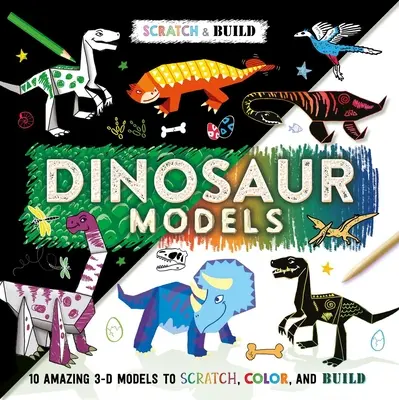 Kratzen & Bauen: Dinosaurier-Modelle: Scratch Art Activity Buch - Scratch & Build: Dinosaur Models: Scratch Art Activity Book